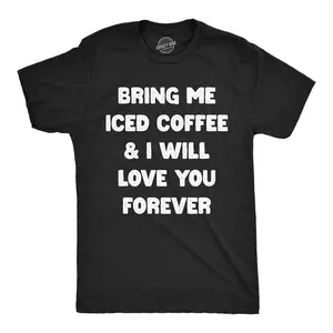 Mens Funny T Shirts Bring Me Iced Coffee and I Will Love You Forever Sarcastic Caffeine Lovers Tee for Men Mens Funny T Shirts Cool Vintage Fashion T-Shirt Gift Classic Menswear Sarcastic Apparel for Men Funny Black -