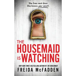 The Housemaid Is Watching -- Freida McFadden - Paperback