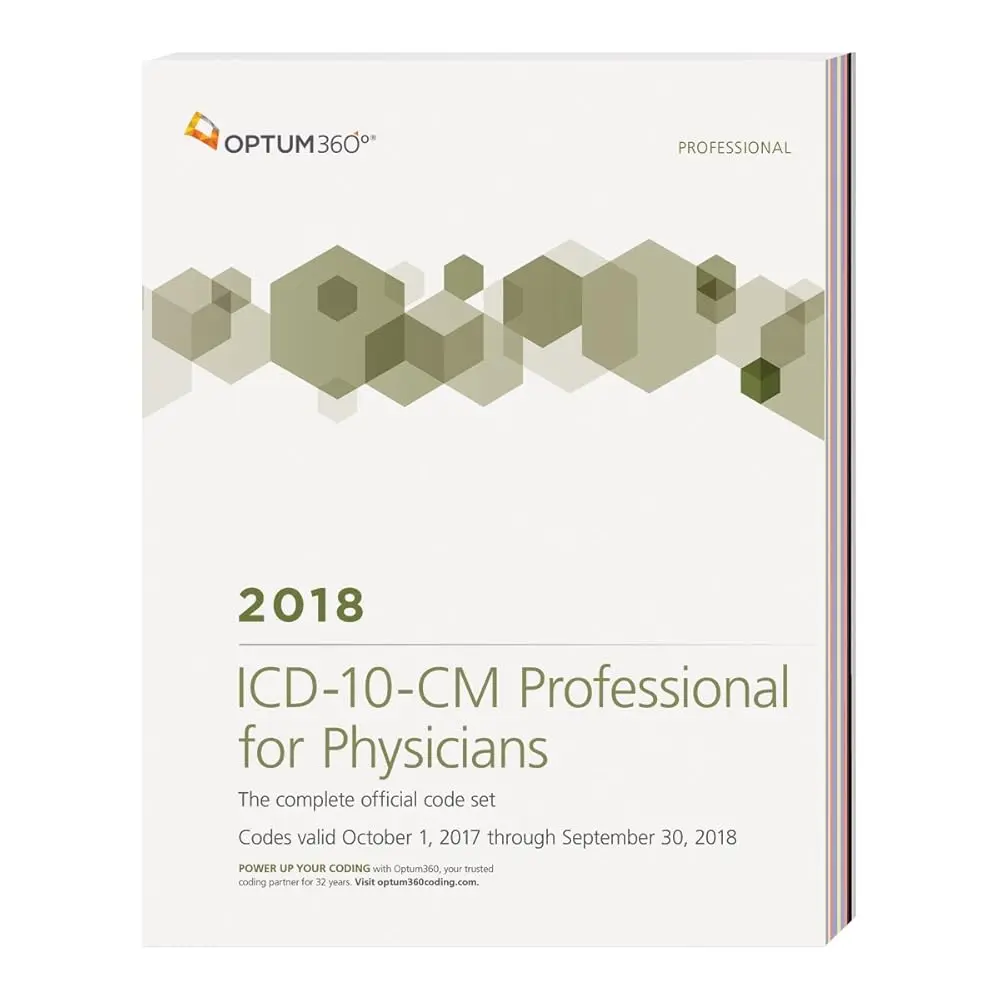 2018 ICD-10-CM Professional Soft Cover Book for Physicians – No Guidelines, English Healthcare Coding Resource for Accurate Diagnosis Coding, Optum360 Edge Deleted Code List & Intuitive Features