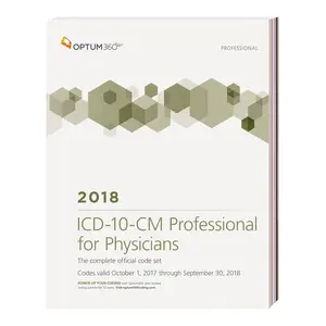 2018 ICD-10-CM Professional Soft Cover Book for Physicians – No Guidelines, English Healthcare Coding Resource for Accurate Diagnosis Coding, Optum360 Edge Deleted Code List & Intuitive Features