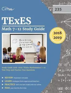 USED-TExES Math 7-12 Study Guide 2018-2019: TExES Mathematics 7-12 Test Prep and Practice Test Questions by Texes Exam Prep Team (Paperback)