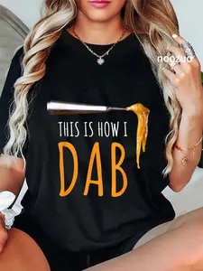 100% Cotton This Is How I Dab Weed Marijuana Rosin T Shirt Tee Gift T-Shirt
