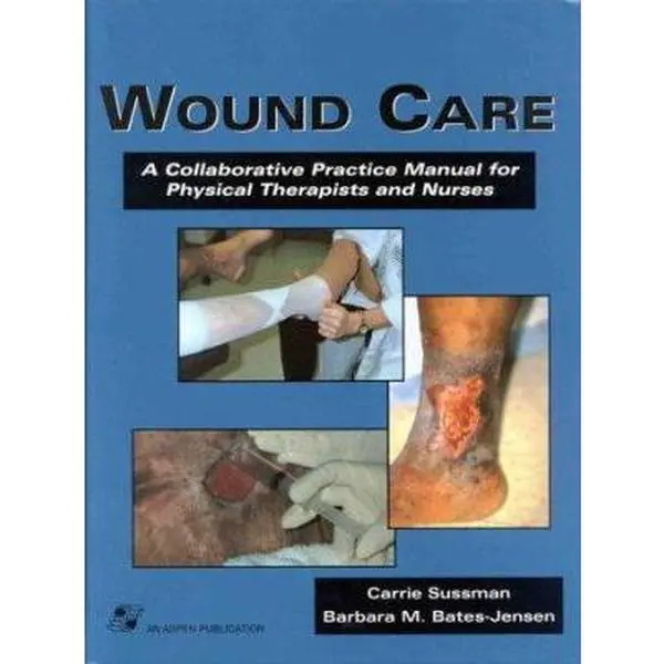 USED Book - Wound Care: A Collaborative Practice Manual for Physical Therapists and Nurses by Barbara M. Bates-Jensen (Hardcover) - english