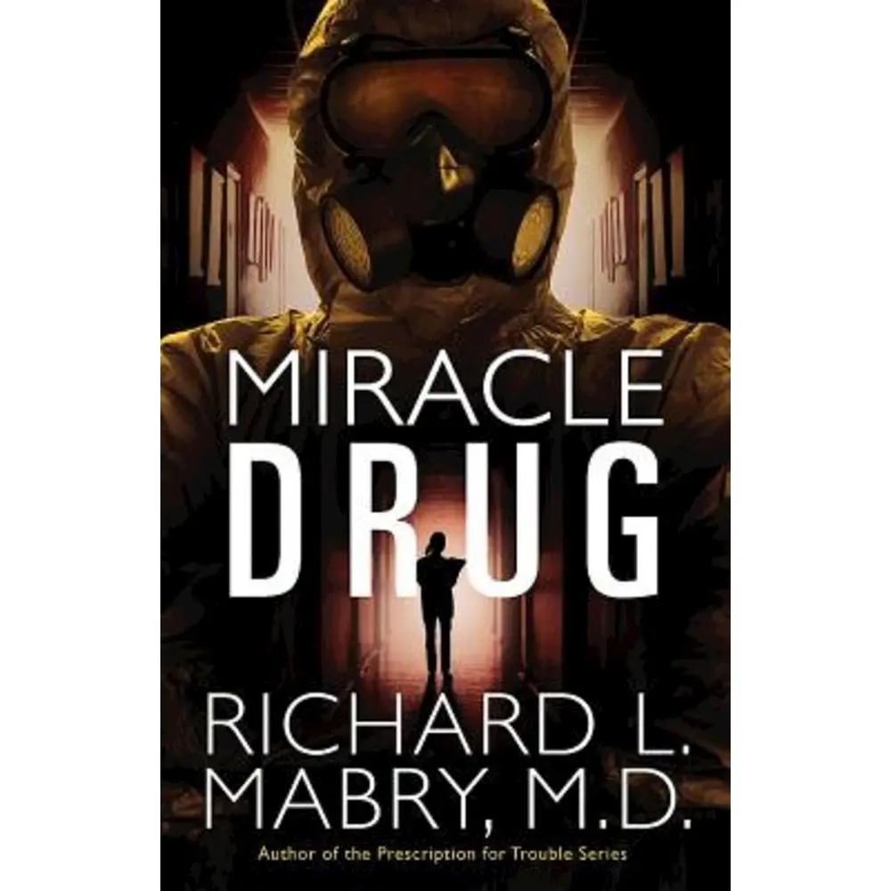 Used Literature Genre Paperback Book - Miracle Drug by Richard L. Mabry, M.D. - English, Abingdon Press, 163088118x, Dust Cover, 0.82 lbs