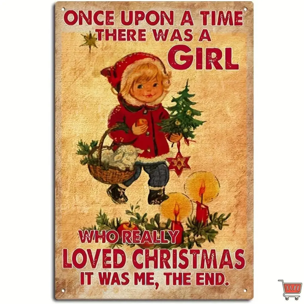 Vintage Christmas Tin Metal Sign (8x12 in, 1pc) - "Once Upon a Time There was a Girl Who Really Loved Christmas" Wall Decor, Pre-Drilled for Easy Hanging, No-Electricity Holiday Accent, Home Supply for Decorating