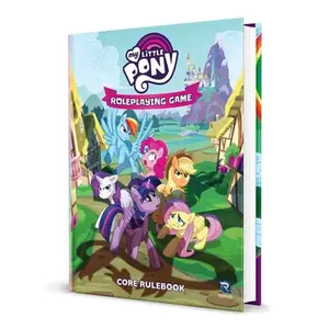 My Little Pony Roleplaying Game Core Rulebook -- Renegade Games Studios, Hardcover