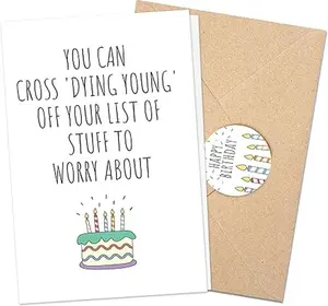 Funny Birthday Card – “Cross ‘Dying Young’ Off Your List” (Sarcastic Humor)