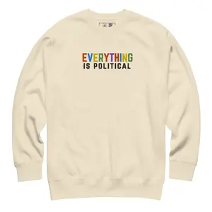 Kind Cotton Everything is Political Embroidered Crewneck Sweatshirt Classic Pullover