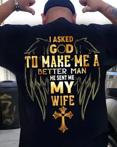 I Asked God To Make Me A Better Man He Sent Me My Wife Christian Husband T-shirt Gift
