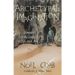 USED Book - Archetypal Imagination: Glimpses of the Gods in Life and Art (Studies in Imagination) by Cobb, Noel (Paperback) - english