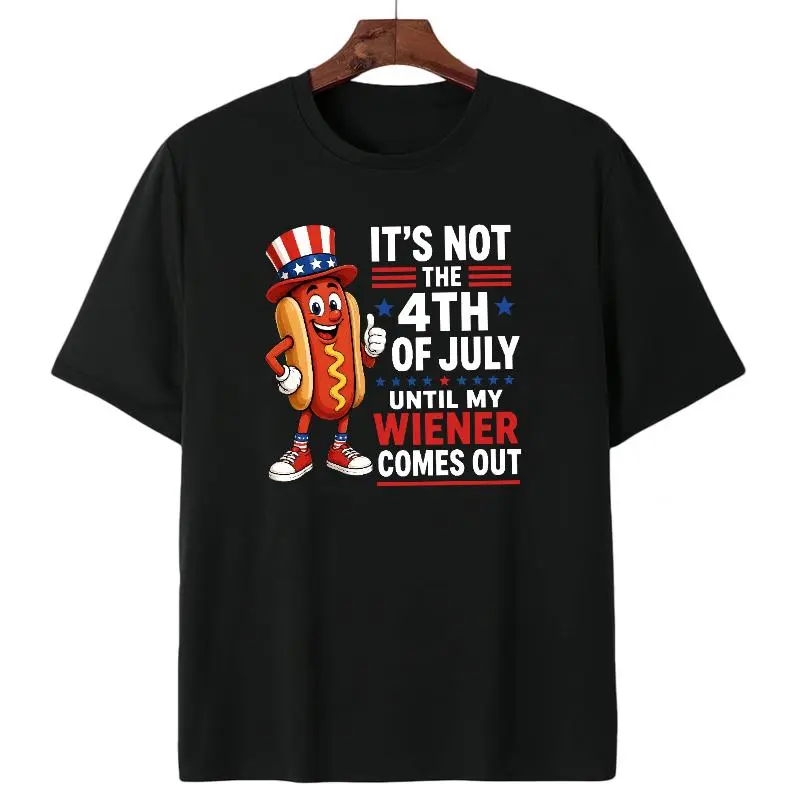 Its Not The 4th Of July Until My Wiener Comes Out Patriotic Hot Dog Cartoon T-Shirt For Everyday Casual Wear