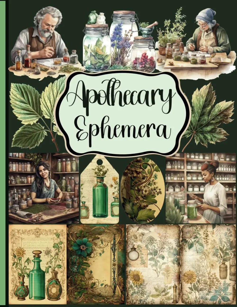 Apothecary Ephemera: A Collection of Decorative Paper for Junk Journaling, Scrapbooking, Decoupage, Collages, Origami, Card Making & Mixed Media.