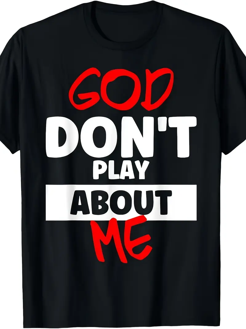 God Dont Play About Me Inspirational Faith T-ShirtSame style for men and women 2025 summer short-sleeved printed T-shirt pure 220G, Inspirational Clothing, Religious Wear, Retro Design, Graphic Tee, Soft Texture, Lightweight Fabric, Faithbased