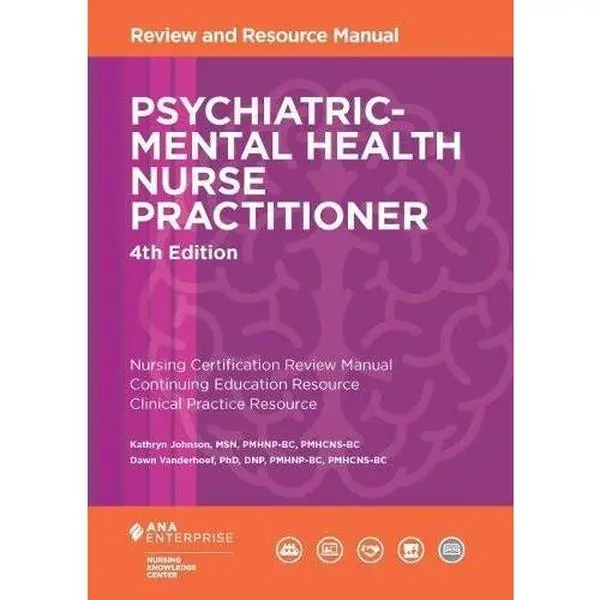 Psychiatric-Mental Health Nurse Practitioner Review and Resource Manual, 4th Edition