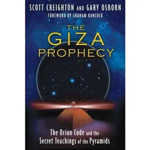 USED Book - The Giza Prophecy: The Orion Code and the Secret Teachings of the Pyramids by Creighton, Scott (Paperback) - english