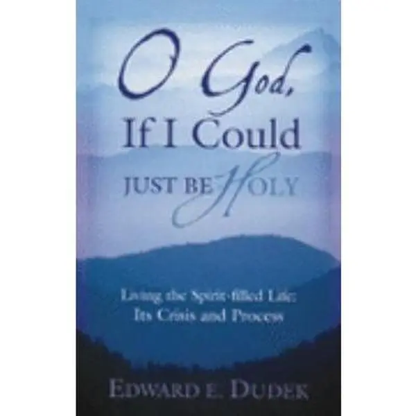 USED-O God, If I Could Just Be Holy by Edward E. Dudek (Paperback)