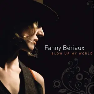 Fanny Beriaux - Blow Up My World  [COMPACT DISC - CD] Digipack Packaging