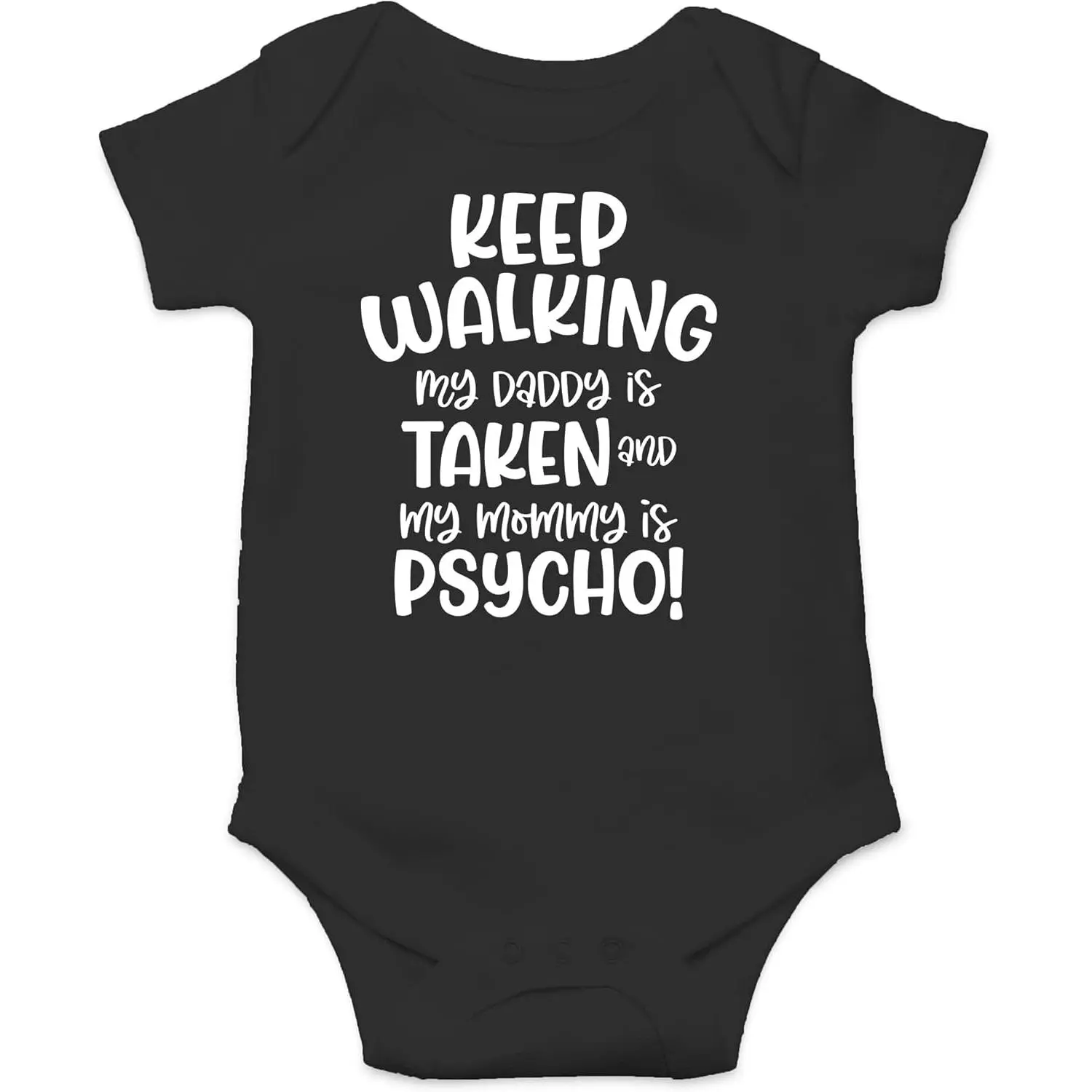 CBTwear My Daddy Is Taken and My Mommy Is Psycho - Baby Clothes - Funny Newborn Bodysuit Outfits for Boys and Girls