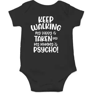 CBTwear My Daddy Is Taken and My Mommy Is Psycho - Baby Clothes - Funny Newborn Bodysuit Outfits for Boys and Girls