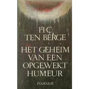 USED-Het geheim van een opgewekt humeur: Roman (Meulenhoff editie :) (Dutch Edition) by H. C. ten Berge (Paperback)