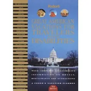USED-Great American Vacations for Travelers with Disabilities: With Complete Accessibility Information on Hotels, Restaurants and Attractions (Fodor's) by Fodor's (Paperback)