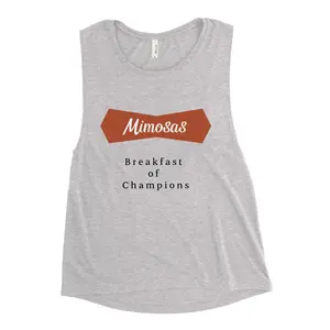 Mimosas Breakfast of Champions Ladies’ Muscle Tank Fabric Fit Soft Womenswear