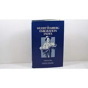 The Wuerttemberg Emigration Index by Ruth Froelke (Hardcover) - Used