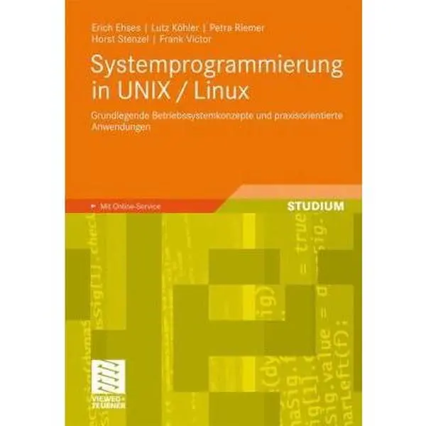 USED-Systemprogrammierung in UNIX / Linux: Grundlegende Betriebssystemkonzepte Und Praxisorientierte Anwendungen by Ehses, Erich (Paperback)
