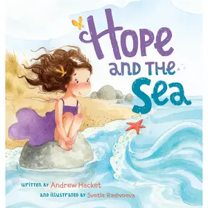 Hope and the Sea by Andrew Hacket, Svetla Radivoeva [Hardcover Book]