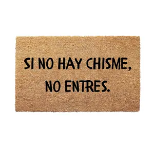 Si No Hay Chisme No Entres Funny Spanish Coir Mat for Front Door or Entryway 16x24", 17x30" ,24x36" Sizes Anti-Slip Coir Doormat with UV Printed Text for Indoor & Outdoor Use