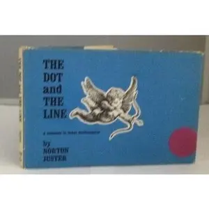 USED Book - The Dot and the Line A Romance in Lower Mathematics by Norton Juster (Hardcover)