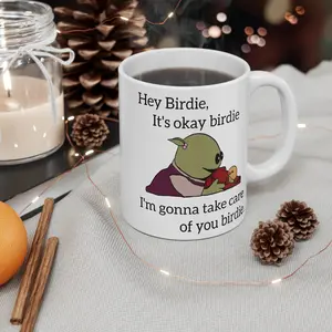 Mona Nanalan Inspired Hey Birdie, It's Okay Birdie Gift Mug 11oz | Gifts For Him | Gifts For Her