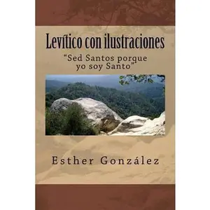 USED-Levitico Con Ilustraciones: sed Santos Porque Yo Soy Santo by Gonzalez, Esther (Paperback)