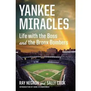 USED Book - Yankee Miracles: Life with the Boss and the Bronx Bombers by Negron, Ray (Hardcover) - english