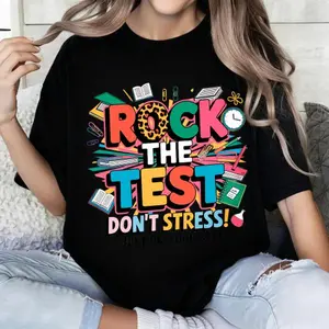 100 Percent Cotton Casual Style T Shirt Rock The Test Don't Stress Just Do Your Best Design For School And Exam Season Perfect Gift For Students And Teachers
