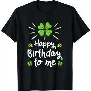Celebrate My Birthday On St Patricks Day With Lucky Shamrock T Shirt