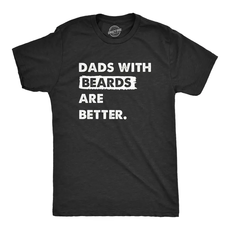 Mens Dads With Beards Are Better T Shirt Funny Fathers Day Gift Bearded Dad Tee for Guys Mens Funny T Shirts Cool Vintage Graphic Tees Dad Joke Shirts for Men Funny Sarcastic Short Sleeve Novelty Tees for Guys Black -