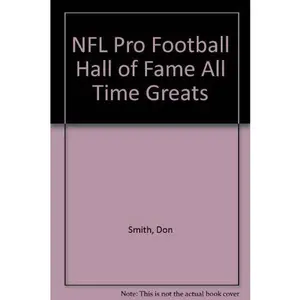 USED-NFL Pro Football Hall of Fame All Time Greats by Don Smith (Hardcover)