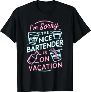 100% Cotton  Unisex I'm Sorry The Nice Bartender is On Vacation Drinking T-Shirt