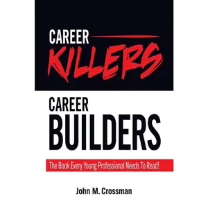 USED-Career Killers/Career Builders: The Book Every Millennial Should Read by Crossman, John M. (Paperback)