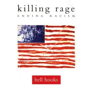 Killing Rage: Ending Racism -- Bell Hooks - Paperback
