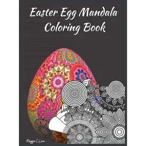 USED-Easter Egg Mandala Coloring Book: A Super Happy Easter Coloring Book for Teens and Adults, Write a Thought, Color, Frame it, and Make an Original Gift by Love, Maggie C. (Hardcover)