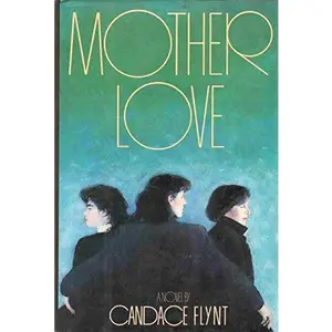 USED-Mother Love by Candace Flynt (Hardcover)
