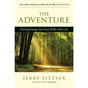 USED-The Adventure: Putting Energy into Your Walk with God by Sittser, Gerald L. (Paperback)