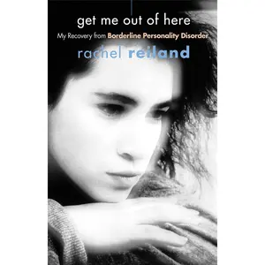 USED-Get Me Out of Here: My Recovery from Borderline Personality Disorder by Reiland, Rachel (Paperback)