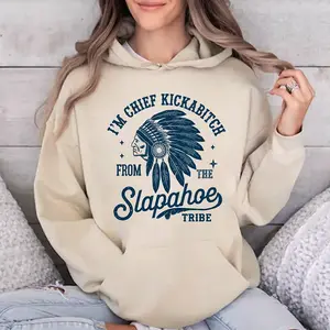 Retro Im Chief Kickabitch From The Slapahoe Tribe Funny Graphic Hoodie Fleece Fabric Casual Hooded Sweatshirt Trendy Tops Perfect Gift
