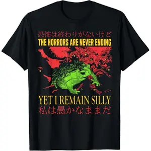 100%25 cotton Horrors Are Never Ending Yet I Remain Silly Japanese Frog T-Shirt