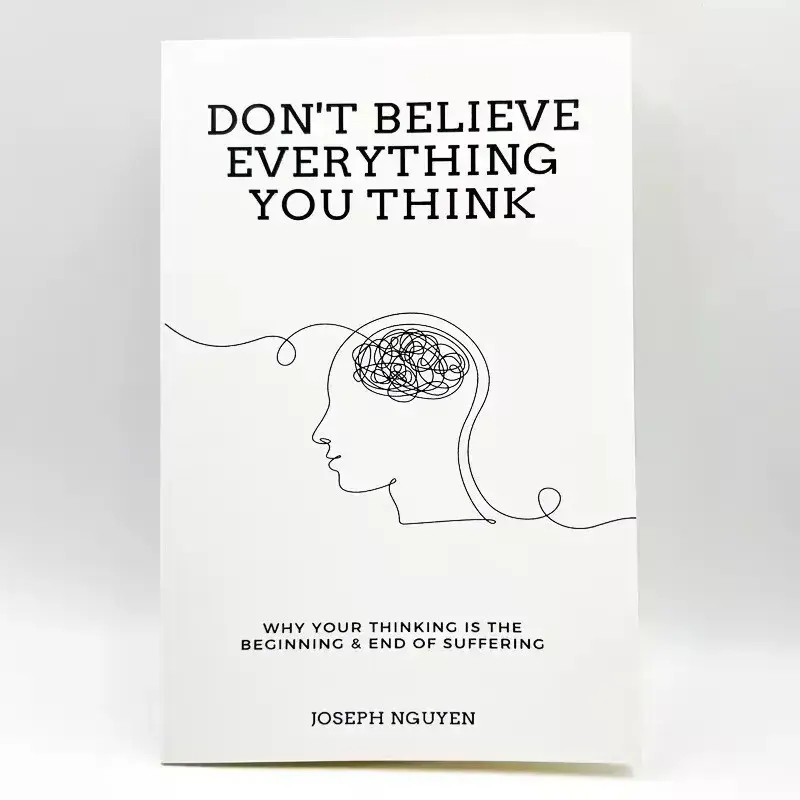 Don't Believe Everything (expanded Edition), Why Your Thoughts Cause Pain at Start and End, Graduation Gift, Paperback Book, Self Improvement Journal