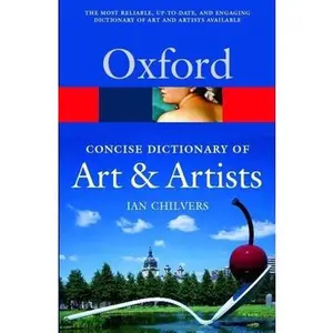USED-The Concise Oxford Dictionary of Art and Artists (Oxford Quick Reference) by Ian Chilvers (Paperback)