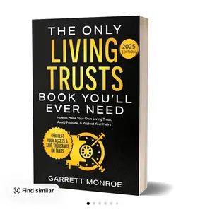 The Only Living Trusts Book You'll Ever Need 2025 Edition How to Make Your Own Living Trust Avoid Probate Protect Your Heirs Assets & Save on Taxes